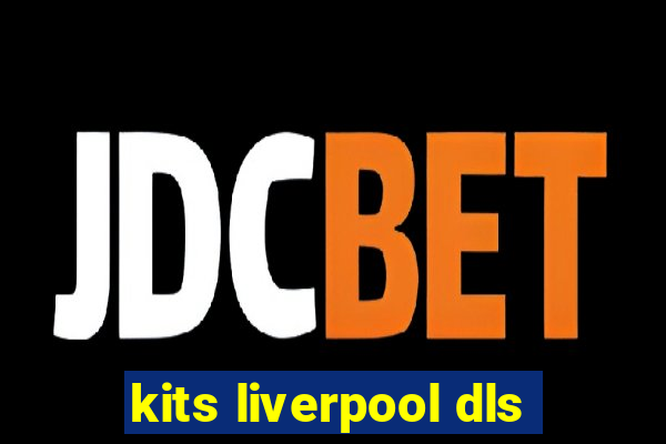 kits liverpool dls