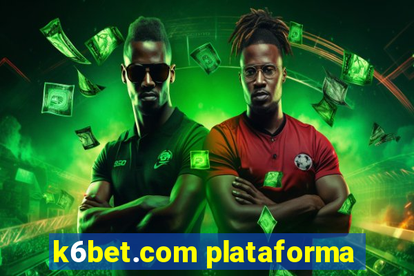 k6bet.com plataforma
