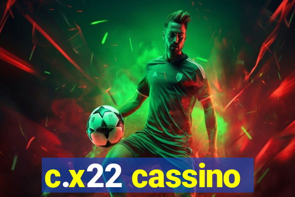 c.x22 cassino