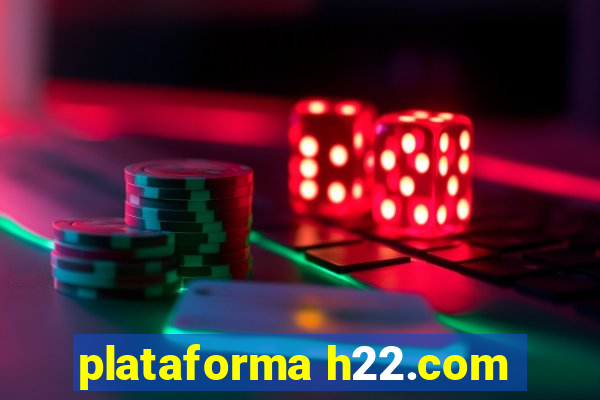 plataforma h22.com