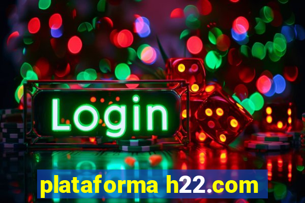 plataforma h22.com
