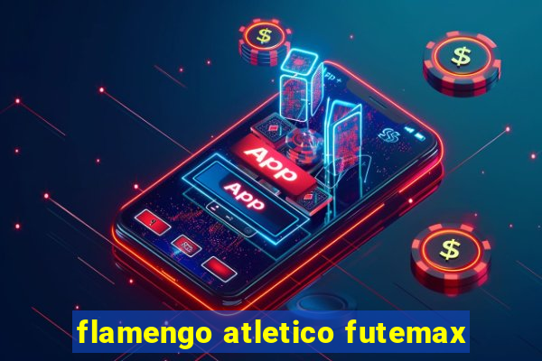 flamengo atletico futemax