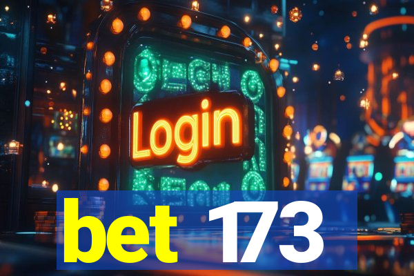bet 173