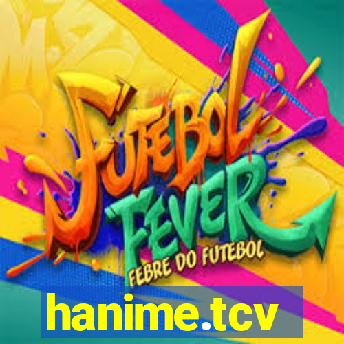 hanime.tcv