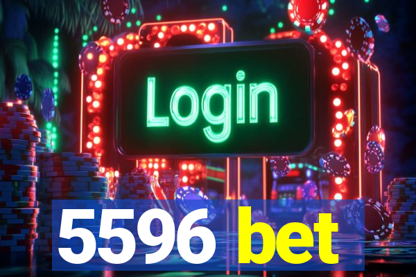 5596 bet
