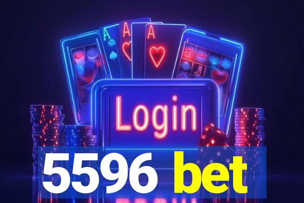 5596 bet
