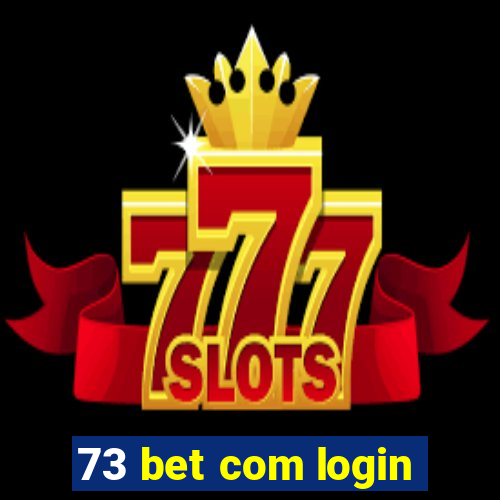 73 bet com login