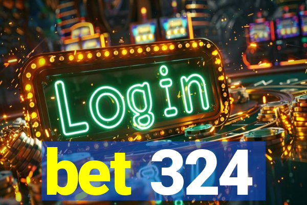 bet 324