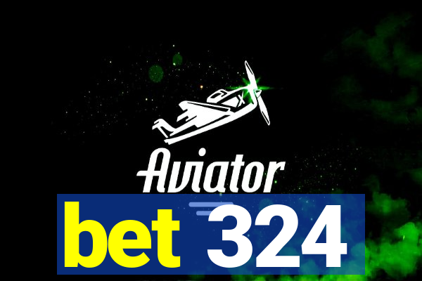 bet 324