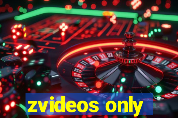zvideos only