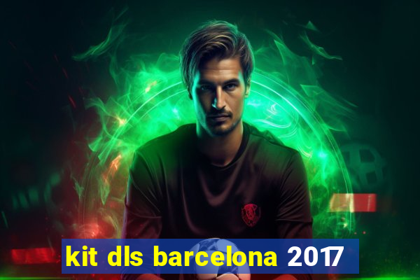 kit dls barcelona 2017