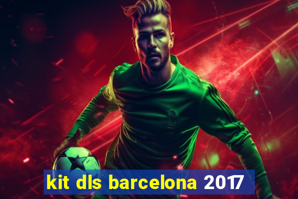 kit dls barcelona 2017