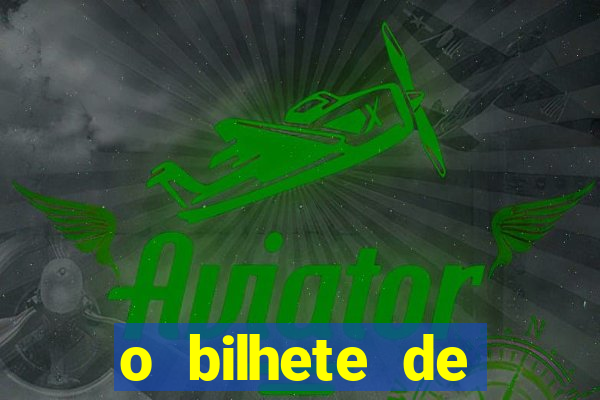 o bilhete de loteria premiado filme completo dublado