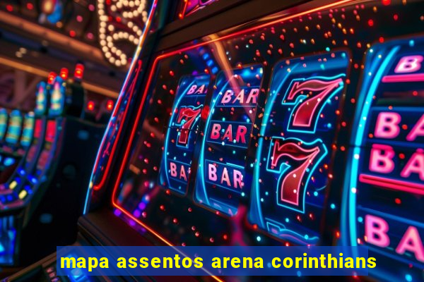 mapa assentos arena corinthians