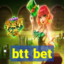btt bet
