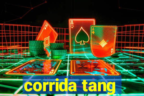 corrida tang