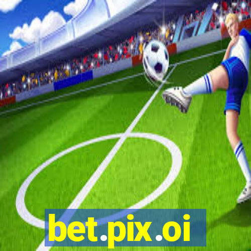 bet.pix.oi