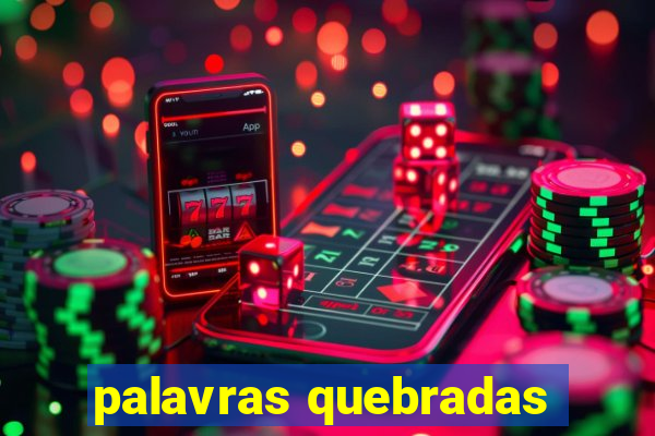 palavras quebradas