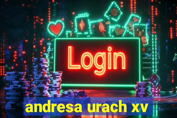 andresa urach xv