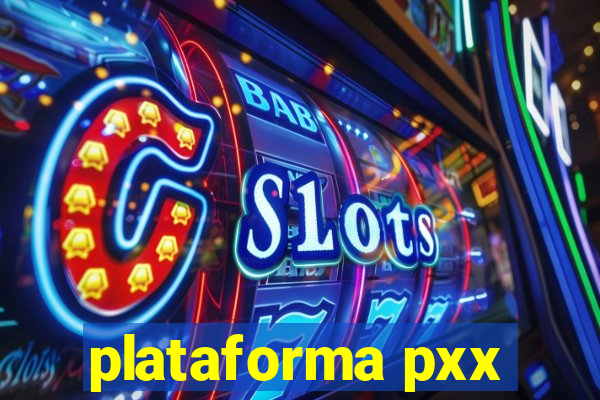 plataforma pxx
