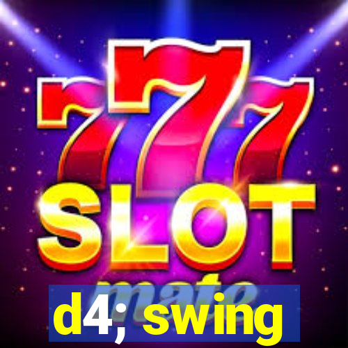 d4; swing