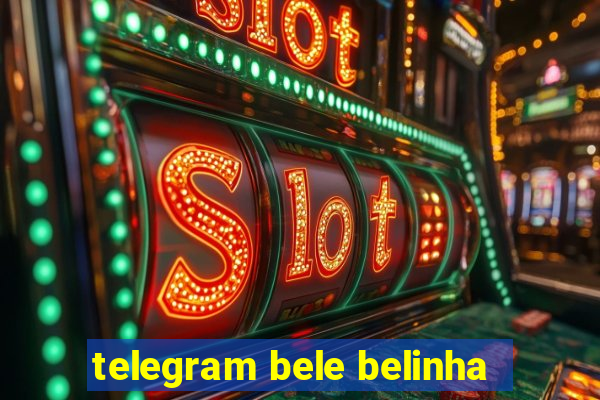 telegram bele belinha