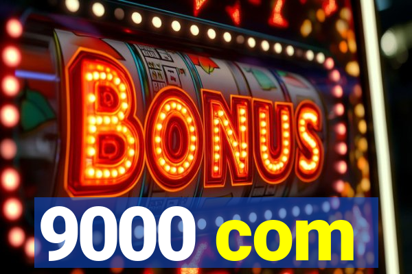 9000 com