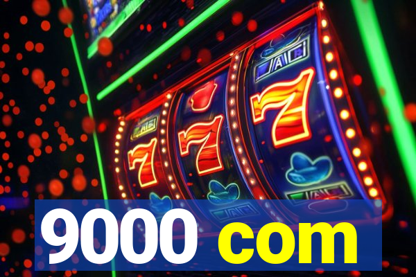 9000 com