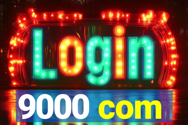 9000 com