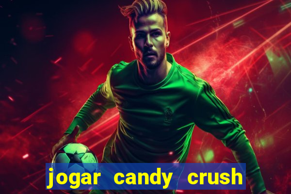 jogar candy crush saga no facebook