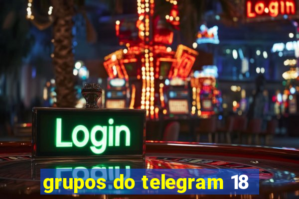 grupos do telegram 18