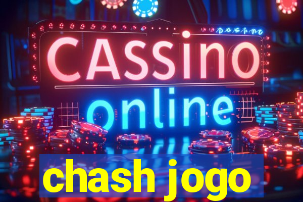 chash jogo