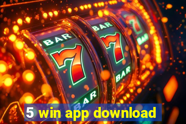 5 win app download