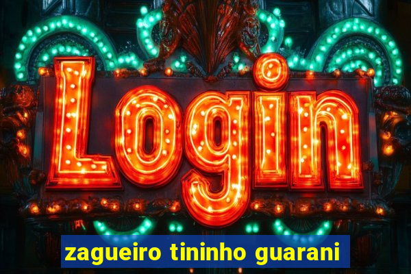 zagueiro tininho guarani