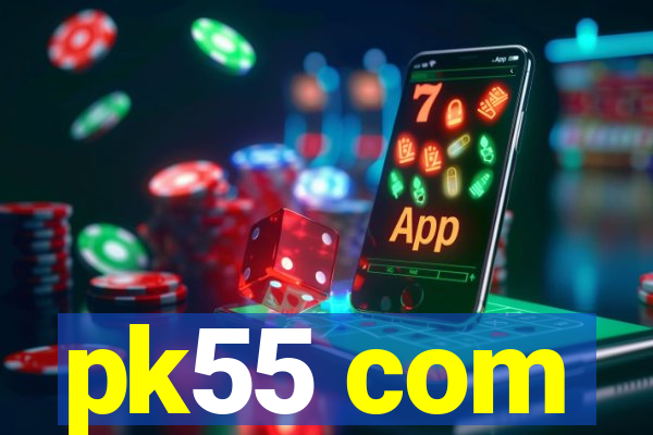 pk55 com