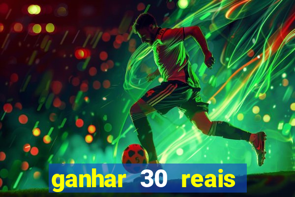 ganhar 30 reais agora no pix