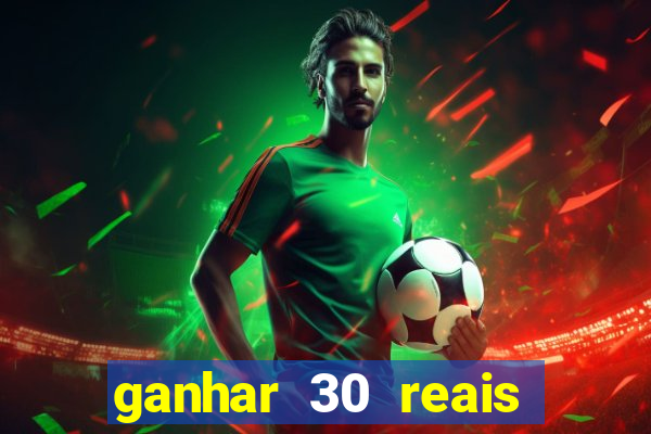 ganhar 30 reais agora no pix