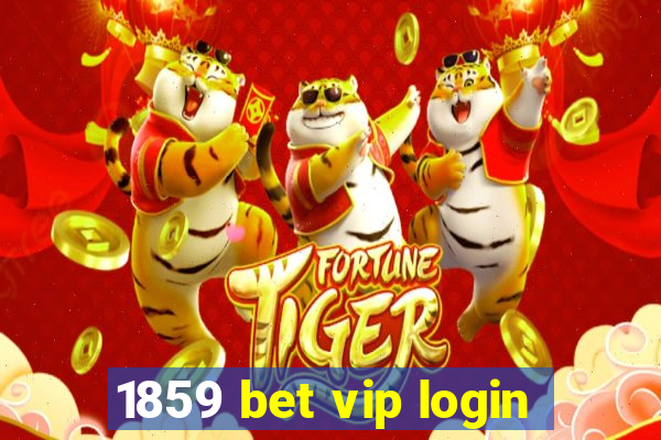 1859 bet vip login