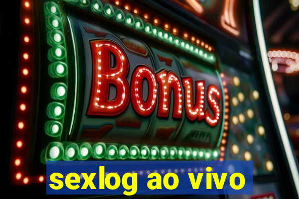 sexlog ao vivo