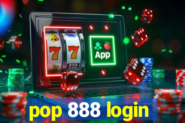pop 888 login