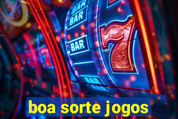 boa sorte jogos