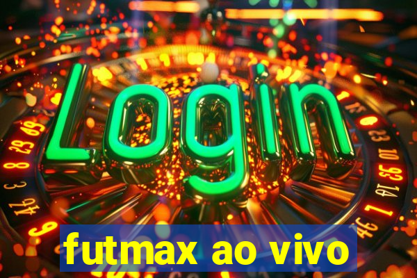 futmax ao vivo