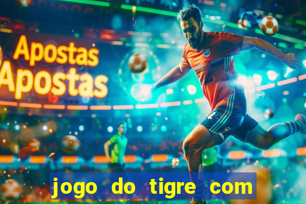 jogo do tigre com 5 reais