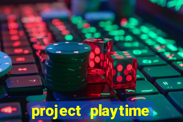 project playtime mobile beta