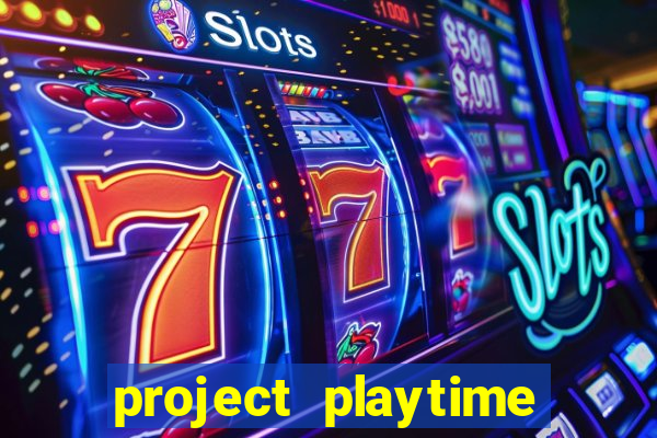 project playtime mobile beta