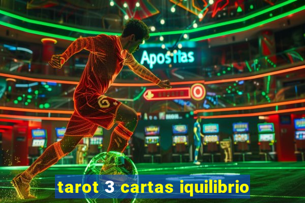 tarot 3 cartas iquilibrio