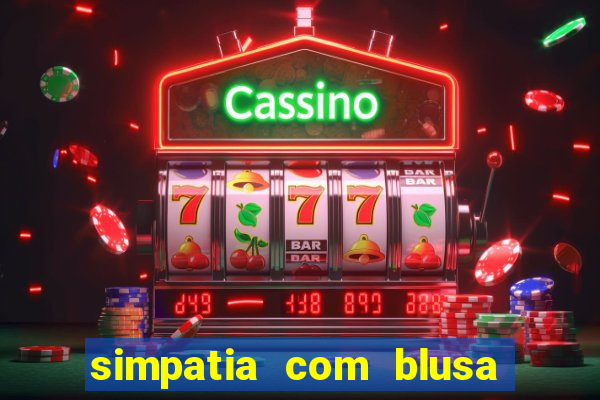 simpatia com blusa da pessoa amada