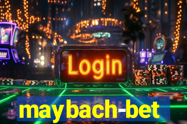 maybach-bet