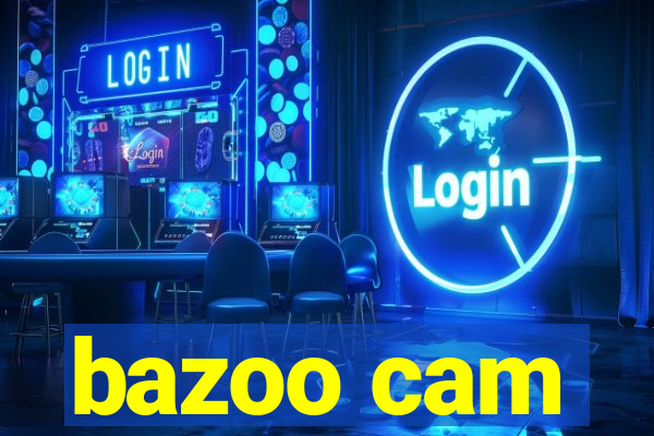 bazoo cam