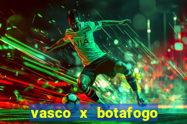 vasco x botafogo ao vivo futemax
